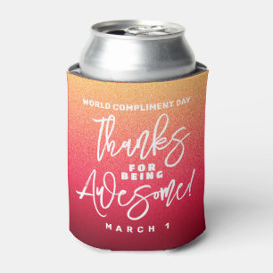 Bedankt voor Geweldige zijn! Wereld Compliment Day Blikjeskoeler