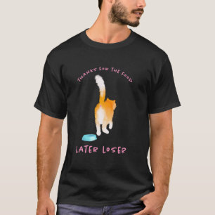 Bedankt voor het Eten, Later Verliezer - Grappig K T-shirt