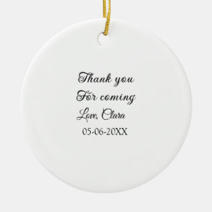 bedankt voor het komen naam toevoegen tekstbericht keramisch ornament