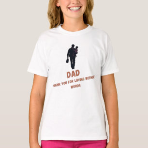 Bedankt voor het liefhebben zonder woorden   Meisj T-shirt