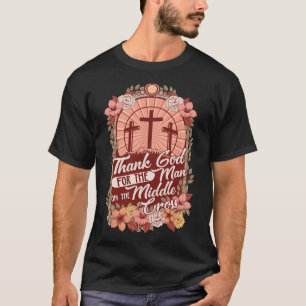 Bedankt voor het Man op het middelste kruis T-shirt