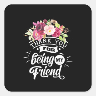 Bedankt voor het zijn van mijn vrienden vierkante sticker