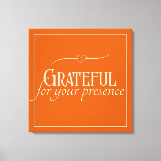 "Bedankt voor je aanwezigheid"  Canvas Afdruk (Voorkant)