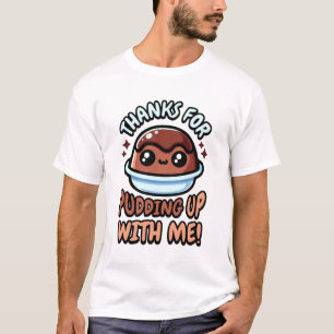 Bedankt voor pudding met mij! Schattigee dessertwo T-shirt