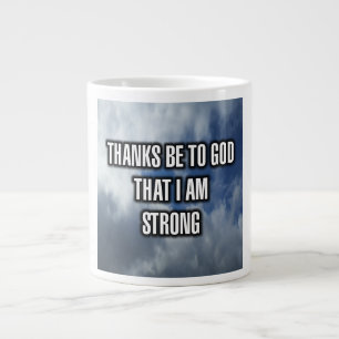 Bedankt zijn voor God dat ik een sterke Mok ben