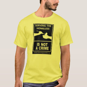 "Bedienen van daklozen is geen misdaad" T-shirt