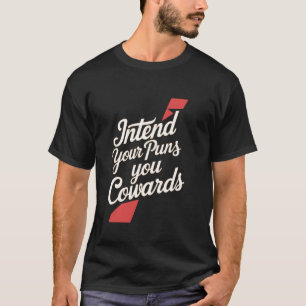 Bedoel je woordspelingen, lafaards ------- t-shirt