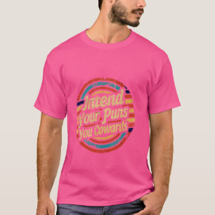 Bedoel je woordspelingen, lafaards ------ t-shirt