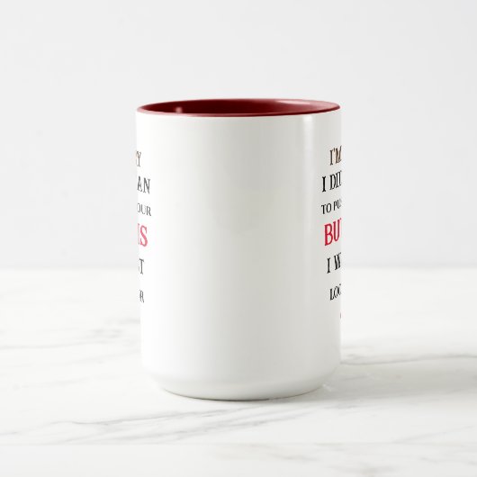 Bedoelde niet om uw Buttonnen sarcastisch prijsopg Mok (Midden)