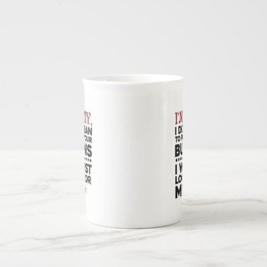 Bedoelde niet om uw Buttonnen sarcastisch prijsopg Porselein Kop (Voorkant)