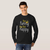 Bee Bee Happy The Bees Beekeeper Beekeeping Honey T-shirt (Voorkant volledig)