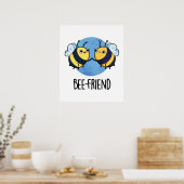 Bee-Friend Funny Insect Bee Pun Poster (Keuken)