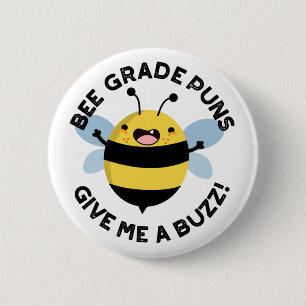 Bee Grade Puns Geef me een Buzz Pun Ronde Button 5,7 Cm