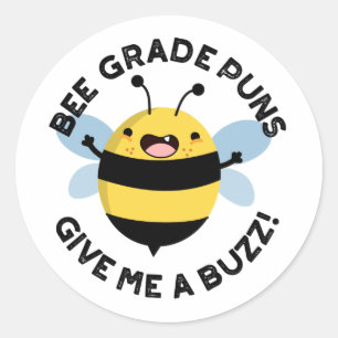 Bee Grade Puns Geef me een Buzz Pun Ronde Sticker