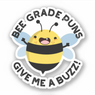 Bee Grade Puns Geef me een Buzz Pun Sticker
