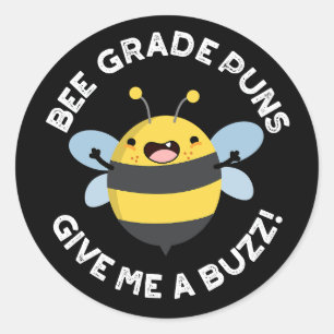 Bee Grade Puns geeft me een Buzz Pun Dark BG Ronde Sticker