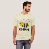 BEE-HAVE (COMPORTEZ-VOUS) BEE T-Shirts (Devant entier)