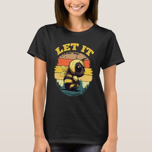 Bee Let it Beekeeper Honeybee Beekeeping 5 T-shirt (Voorkant)