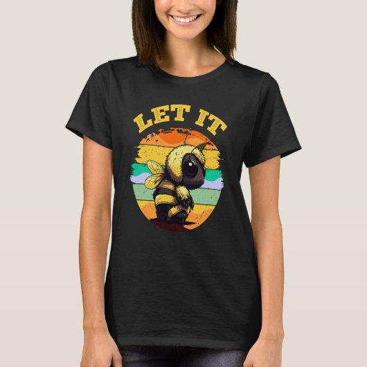 Bee Let it Beekeeper Honeybee Beekeeping T-shirt (Voorkant)