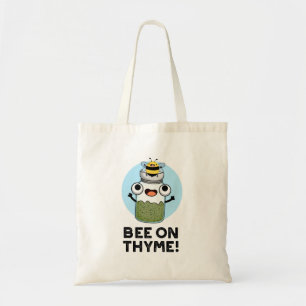 Bee op Thyme Funny Herb Insect Pun Tote Bag