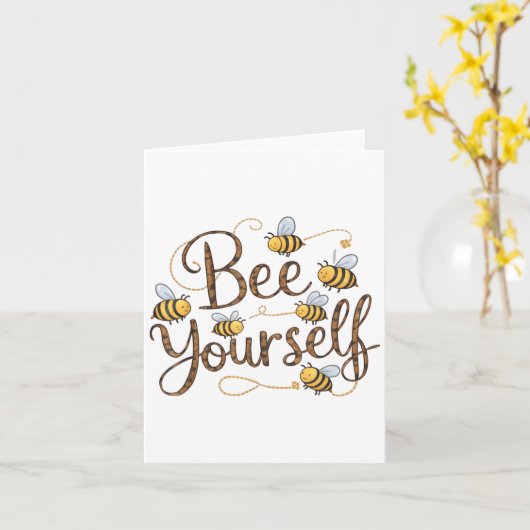 Bee Yourself Motivational Funny  Kaart (Gele Bloem)