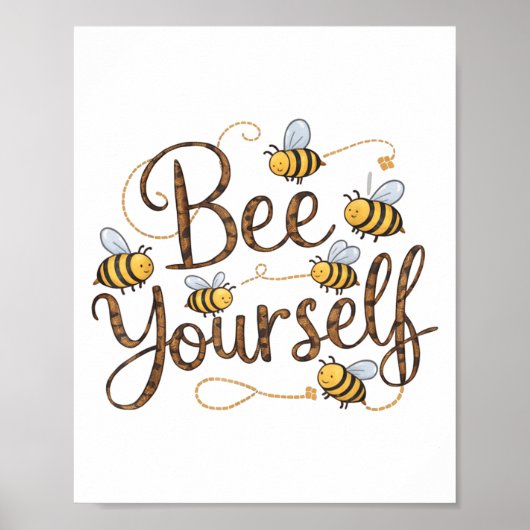 Bee Yourself Motivational Funny  Poster (Voorkant)