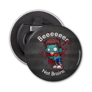 Beeer not Brains Zombie Button Flesopener