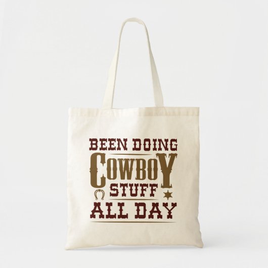 Been Doing Cowboy Stuff All Day Tote Bag (Voorkant)
