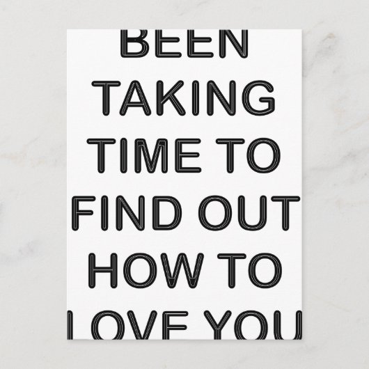 Been-Taking-Time-Love-Quote Briefkaart (Voorkant)