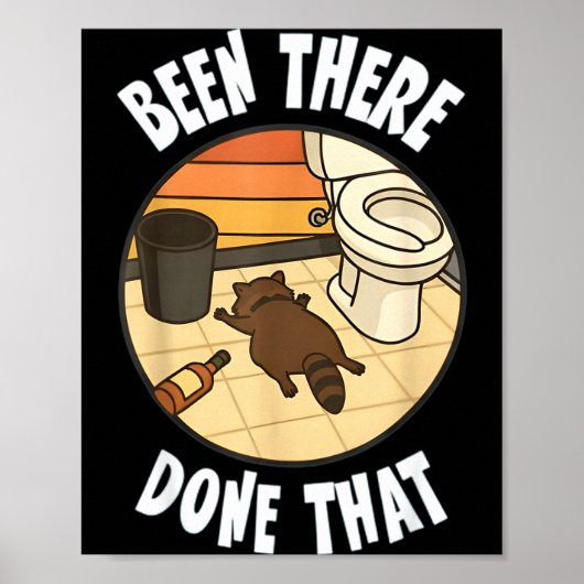 Been There Done That Drunk Racoon Funny Bathroom D Poster (Voorkant)