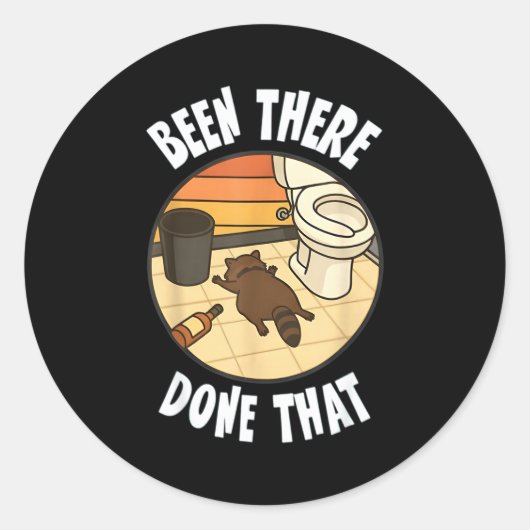 Been There Done That Drunk Racoon Funny Bathroom D Ronde Sticker (Voorkant)