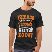 Beendag negeren Nooit eenden Dag negeren Legs Dag T-shirt (Voorkant)