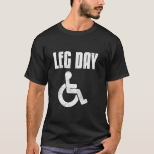 Beenendag Rolstoel Handicap Grappige Workout En Gy T-shirt
