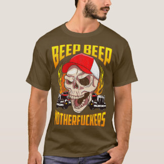 Beep Beep Motherfuckers Skull Skull Truck T-shirt