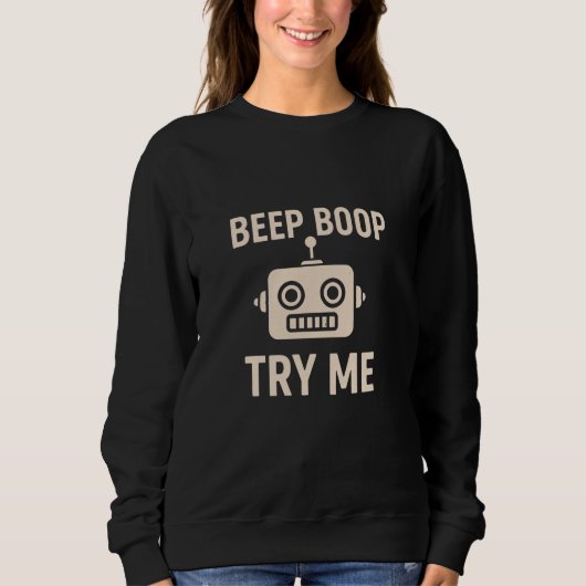 Beep boop try me bot trui (Voorkant)