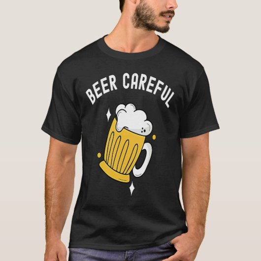 Beer Careful Drinking & Brewery Lovers Funny Beer T-shirt (Voorkant)