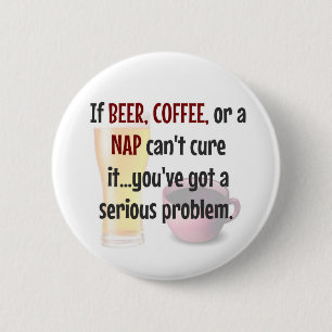 BEER, COFFEE, NAP...Problem SOLVED Ronde Button 5,7 Cm