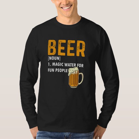 Beer Definition  Magic Water For Fun People T-shirt (Voorkant)