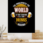 Beer Drinker Everyone is a Few Drinks Behind Birth Poster (Keuken)