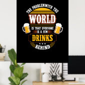 Beer Drinker Everyone is a Few Drinks Behind Birth Poster (Thuiskantoor)