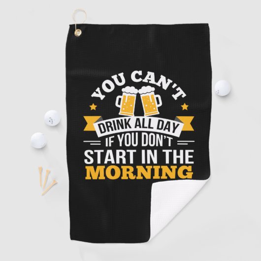 Beer Drinking All Day Dont Start Morning Birthday Golfhanddoek (Insitu)