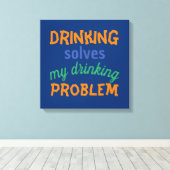 Beer Funny Quote: Drink lost Drink probleem op Canvas Afdruk (Insitu (Houten vloer))
