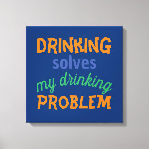 Beer Funny Quote: Drink lost Drink probleem op Canvas Afdruk