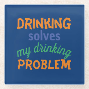 Beer Funny Quote: Drink lost Drink probleem op Glazen Onderzetter