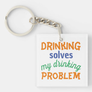 Beer Funny Quote: Drink lost Drink probleem op Sleutelhanger