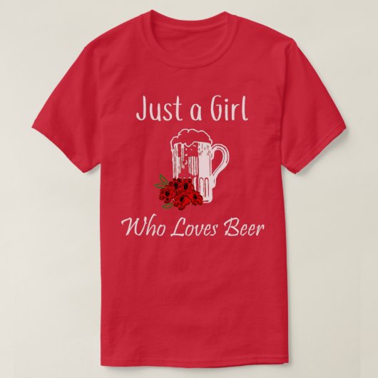 Beer gewoon een meisje dat van bier houdt t-shirt (Design voorkant)