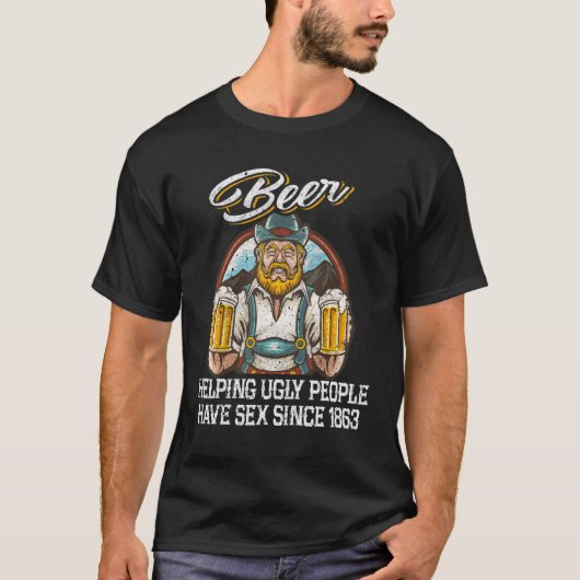 Beer Helping Ugly People Have S E Since 1863  Beer T-shirt (Voorkant)