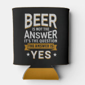Beer is not the Answer Funny Beer Lover Blikjeskoeler (Achterkant)