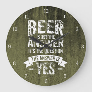 Beer Is Not The Answer Grote Klok