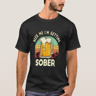 Beer me dat ik sober Funny Sarcastic Sunset krijg T-shirt